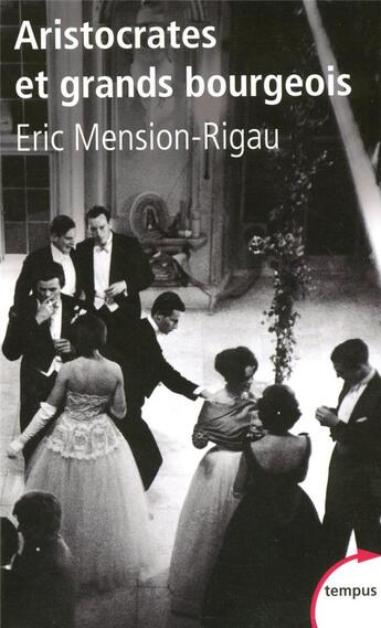 Couverture du livre « Aristocrates et grands bourgeois » de Eric Mension-Rigau aux éditions Tempus/perrin