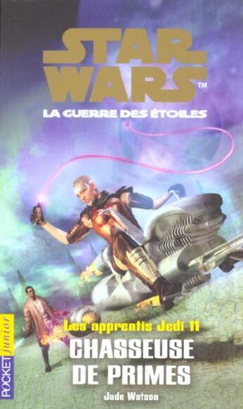 Couverture du livre « Les Apprentis Jedi T.11 ; Chasseur De Primes » de Jude Watson aux éditions Pocket Jeunesse