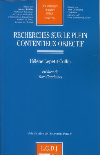 Couverture du livre « Recherches sur le plein contentieux objectif Tome 269 » de Helene Lepetit-Collin aux éditions Lgdj