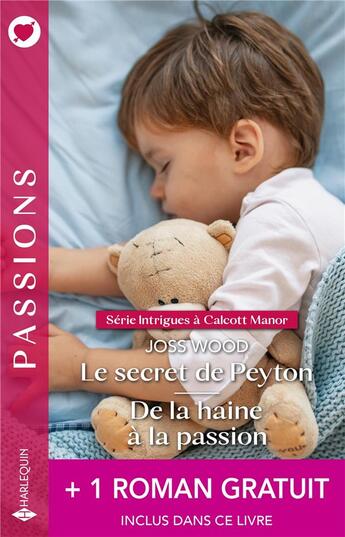 Couverture du livre « Intrigues à Calcott Manor Tomes 3 et 4 : Le secret de Peyton ; De la haine à la passion ; Le retour d'un amour » de Joss Wood et Kimberley Troutte aux éditions Harlequin