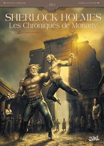 Couverture du livre « Sherlock Holmes - les chroniques de Moriarty Tome 2 ; accomplissement » de Andrea Fattori et Sylvain Cordurie et Axel Gonzalbo aux éditions Soleil