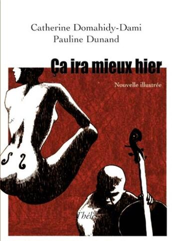 Couverture du livre « Ca ira mieux hier » de Catherine Domahidy-Dami et Pauline Dunand aux éditions Theles