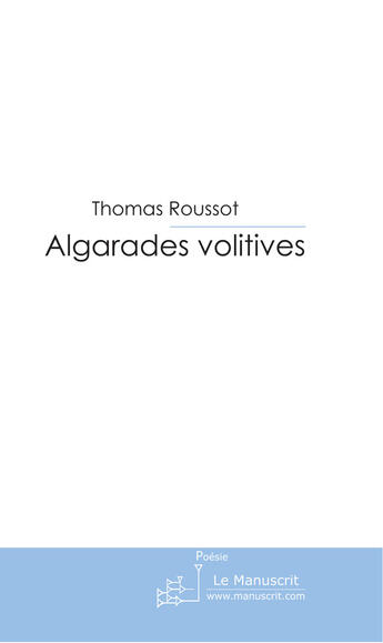 Couverture du livre « Algarades volitives » de Roussot Thomas aux éditions Le Manuscrit