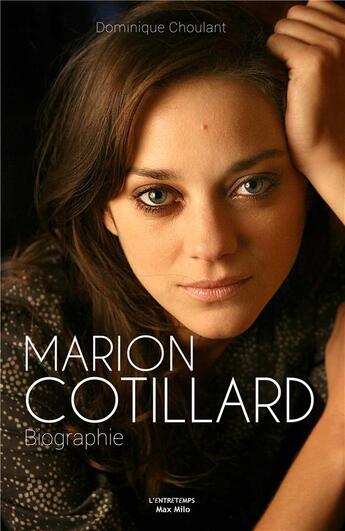 Couverture du livre « Marion Cotillard ; biographie » de Dominique Choulant aux éditions Max Milo