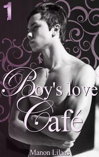 Couverture du livre « Boy's love café t.1 » de Lilaas Manon aux éditions Books On Demand