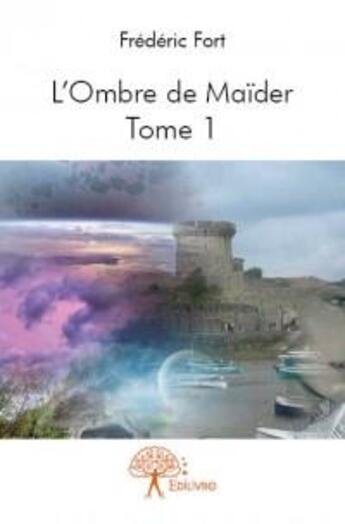 Couverture du livre « L'ombre de Maider t.1 » de Frederic Fort aux éditions Edilivre