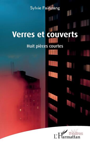 Couverture du livre « Verres et couverts : Huit pièces courtes » de Sylvie Fainzang aux éditions L'harmattan