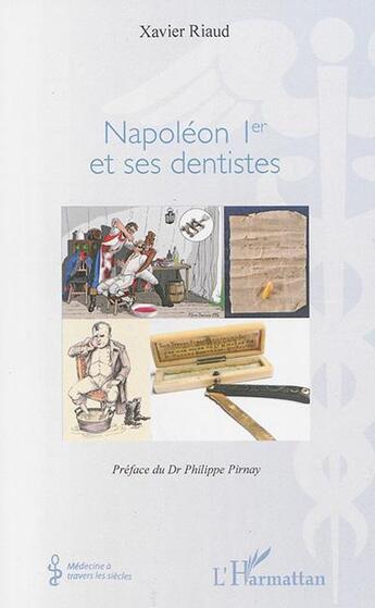 Couverture du livre « Napoléon 1er et ses dentistes » de Xavier Riaud aux éditions L'harmattan