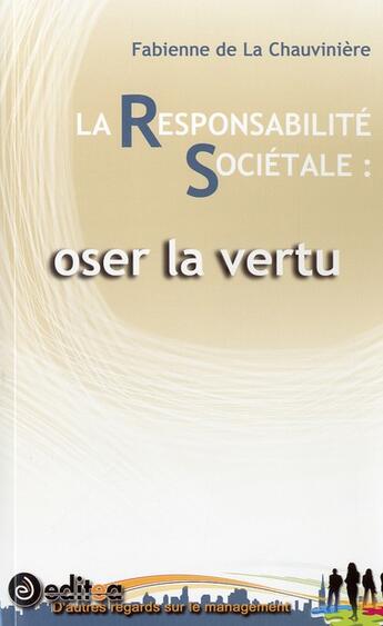 Couverture du livre « La responsabilité sociétale : osez la vertu ! » de Fabienne De La Chauviniere aux éditions Editea