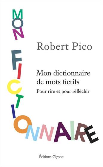 Couverture du livre « Mon fictionnaire » de Robert Pico aux éditions Glyphe