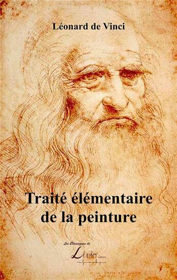 Couverture du livre « Traité élémentaire de la peinture » de Leonard De Vinci aux éditions Livio Editions