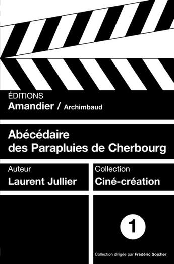 Couverture du livre « Abécédaire des parapluies de Cherbourg » de Laurent Jullier aux éditions L'amandier