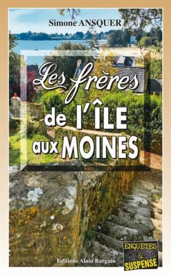 Couverture du livre « Les frères de l'île aux Moines » de Simone Ansquer aux éditions Bargain