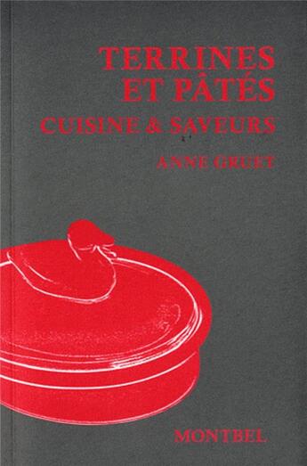 Couverture du livre « Terrines et pâtés » de Anne Gruet aux éditions Montbel