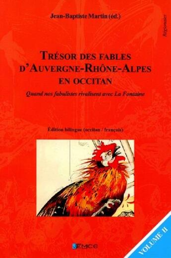 Couverture du livre « Trésor des fables d'Auvergne-Rhône-Alpes en occitan v.2 » de Jean-Baptiste Martin aux éditions Emcc