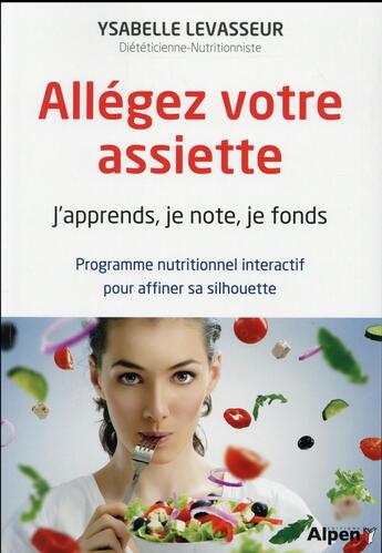 Couverture du livre « Allégez votre assiette ; j'apprends, je note, je fonds » de Ysabelle Levasseur aux éditions Alpen