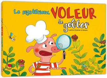 Couverture du livre « Le mysterieux voleur de goûter » de Laetitia Etienne et Manola aux éditions Alpha Book