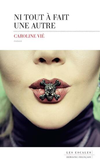 Couverture du livre « Ni tout à fait une autre » de Caroline Vié aux éditions Les Escales