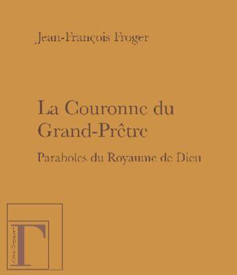 Couverture du livre « La couronne du grand prêtre » de Jean-Francois Froger aux éditions Gregoriennes