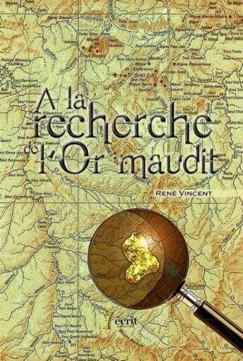 Couverture du livre « À la recherche de l'or maudit » de Rene Vincent aux éditions 7 Ecrit