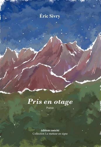 Couverture du livre « Pris en otage » de Eric Sivry aux éditions Unicite