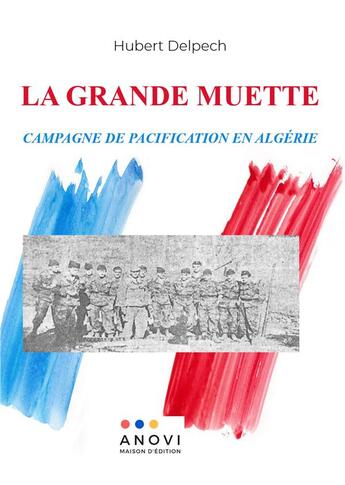 Couverture du livre « La grande muette : chronique annoncée d'un désastre prévisible » de Hubert Delpech aux éditions Anovi