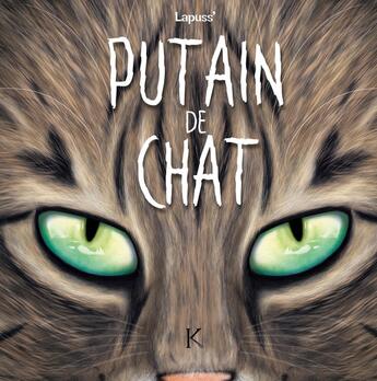 Couverture du livre « Putain de chat Tome 8 » de Lapuss' aux éditions Les 3 As