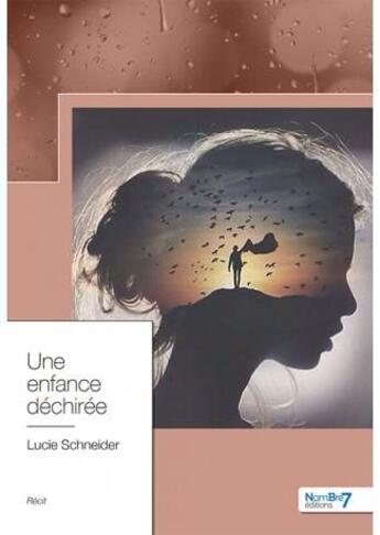 Couverture du livre « Une enfance déchirée » de Lucie Schneider aux éditions Nombre 7