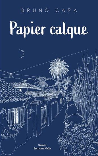 Couverture du livre « Papier calque » de Bruno Cara aux éditions Editions Maia