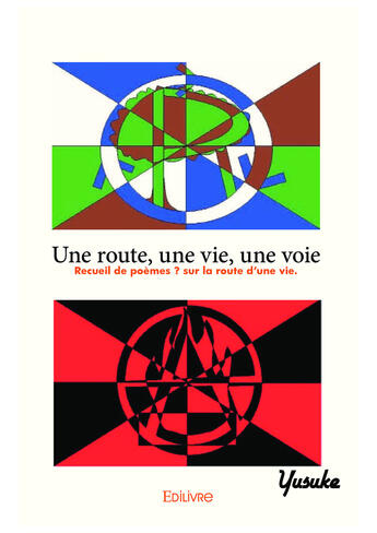 Couverture du livre « Une route, une vie, une voie - recueil de poemes ? sur la route d'une vie. » de Yusuke Yusuke aux éditions Editions Edilivre