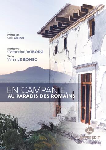 Couverture du livre « En Campanie, au paradis des Romains » de Yann Le Bohec et Catherine Wiborg aux éditions Lemme Edit