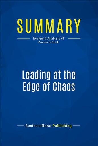 Couverture du livre « Summary: Leading at the Edge of Chaos : Review and Analysis of Conner's Book » de  aux éditions Business Book Summaries