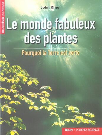 Couverture du livre « Le monde fabuleux des plantes - pourquoi la terre est verte » de King/Walter aux éditions Belin