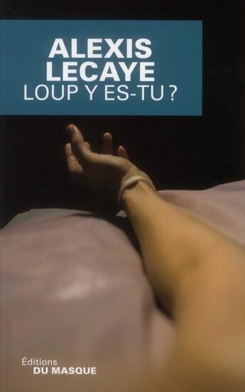 Couverture du livre « Loup y es-tu ? » de Alexis Lecaye aux éditions Editions Du Masque