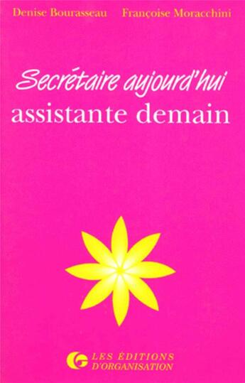 Couverture du livre « Secretaire aujourd'hui » de Moracchini aux éditions Organisation