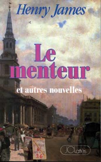 Couverture du livre « Le menteur ; et autres nouvelles » de Henry James aux éditions Lattes