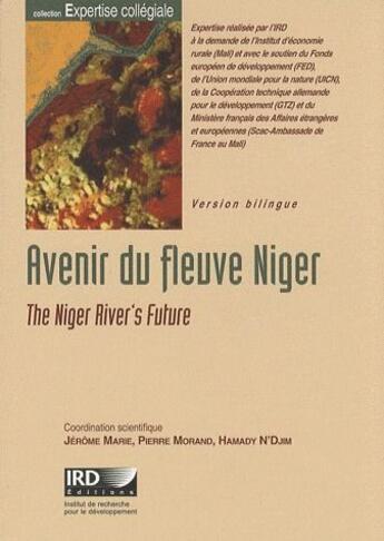 Couverture du livre « Avenir du fleuve Niger ; the niger river's future » de Jérôme Marie et Pierre Morand et Hamady N'Djim aux éditions Ird