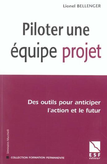 Couverture du livre « Piloter une equipe projet » de Lionel Bellenger aux éditions Esf