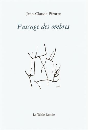 Couverture du livre « Le passage des ombres » de Jean-Claude Pirotte aux éditions Table Ronde