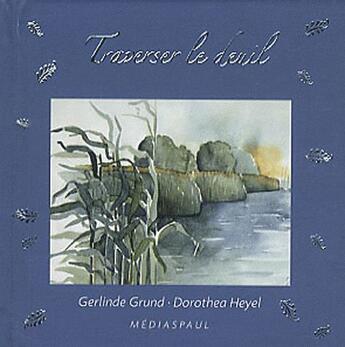 Couverture du livre « Traverser le deuil » de Dorothea Heyel et Gerlinde Grund aux éditions Mediaspaul