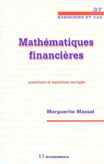 Couverture du livre « MATHEMATIQUES FINANCIERES » de Massal/Marguerite aux éditions Economica