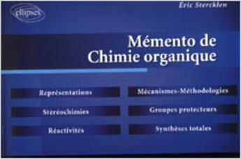 Couverture du livre « Memento de chimie organique » de Eric Stercklen aux éditions Ellipses