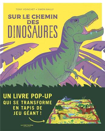 Couverture du livre « Sur le chemin des dinosaures : un livre pop-up qui se transforme en tapis de jeu géant ! » de Simon Bailly et Tony Voinchet aux éditions La Martiniere Jeunesse