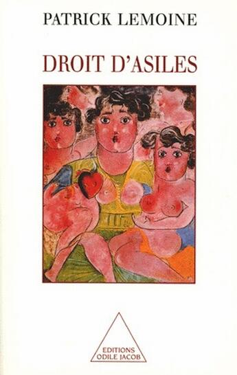 Couverture du livre « Droit d'asiles » de Dr Patrick Lemoine aux éditions Odile Jacob