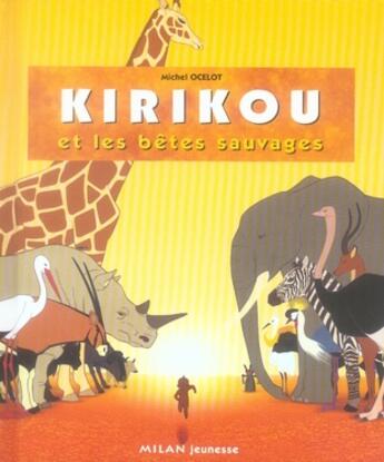 Couverture du livre « Kirikou et les bêtes sauvages » de Ocelot-M aux éditions Milan