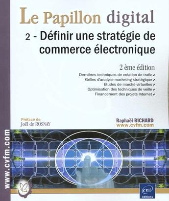 Couverture du livre « Le papillon digital t.2 ; definir une strategie de commerce electronique » de Raphael Richard aux éditions Eni