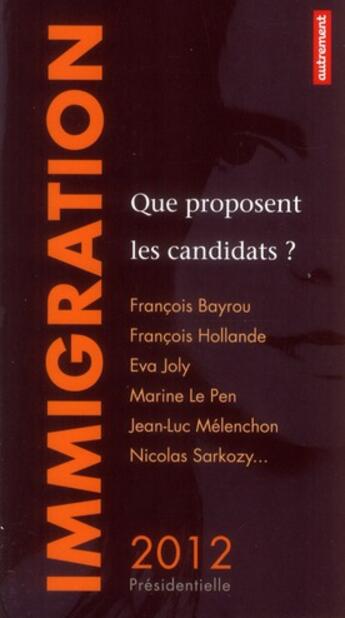 Couverture du livre « Immigration : que proposent les candidats ? » de  aux éditions Autrement