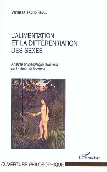 Couverture du livre « Alimentation et la differentiation des sexes - analyse philosophique d'un recit de la chute de l'hom » de Vanessa Rousseau aux éditions L'harmattan