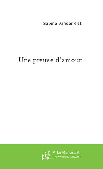 Couverture du livre « Une preuve d'amour » de Sabine Vander Elst aux éditions Le Manuscrit