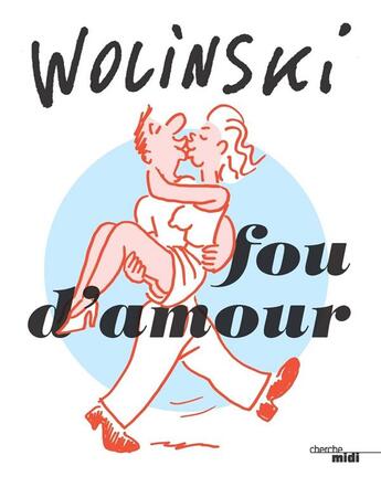 Couverture du livre « Fou d'amour » de Georges Wolinski aux éditions Cherche Midi